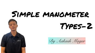 Unit-3 Types -2 (PU-2017 1(b) simple manometer|Fluid mechanics | BE Civil | CTEVT PU,TU,KU,POU |