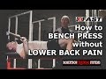 How to Bench Press WITHOUT Lower Back Pain