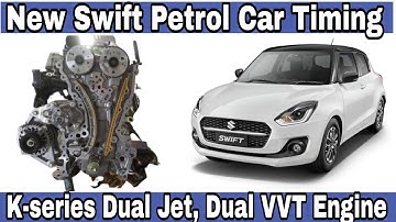 New Swift Petrol Car 2021 Engine Timing|| K-Series Dual Jet,Dual VVT Engine Timing||