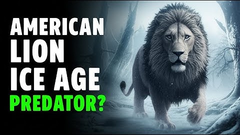 The American Lion: Bigger, Faster, and More Mysterious Than a Saber-Tooth