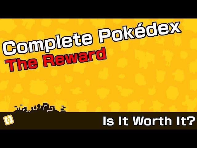 How to Complete the Pokedex and Rewards