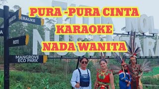 PURA-PURA CINTA REMIX || KARAOKE || NADA WANITA 