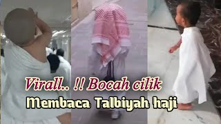 Masya Allah Lucunya.. Anak kecil membaca Talbiyah {لبيك اللّهم لبيك}