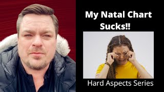 My Natal Chart Sucks!