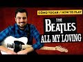 Cómo tocar ALL MY LOVING de THE BEATLES Tutorial Guitarra Solo + Tablatura | Marcos García