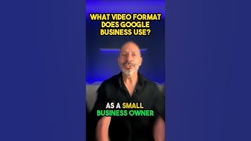 What Video Format Does Google Business Use?