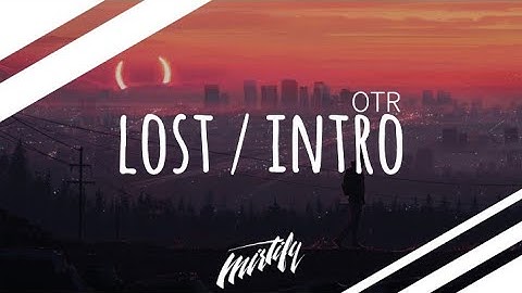 OTR – Lost / Intro