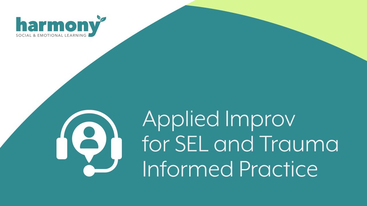 Applied Improv for SEL and Trauma Informed Practice - YouTube