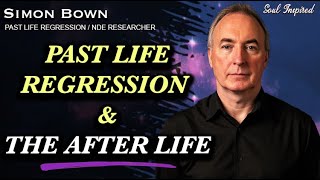 Near Death Experiences, Past Life Regression and UFOs : Are They CONNECTED? | Simon Bown
