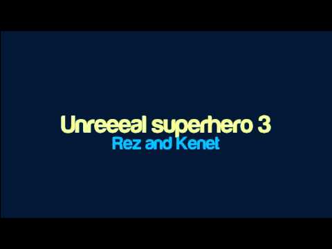 Rez and Kenet - Unreeeal superhero 3 Rez and Kenet - Unreeeal superhero 3