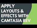 Apply Quick Layouts & Effects with Camtasia Rev