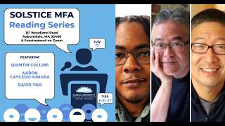 Solstice MFA July 2026 Reading Series Quintin Collins Aaron Caycedo-Kimura David Yoo