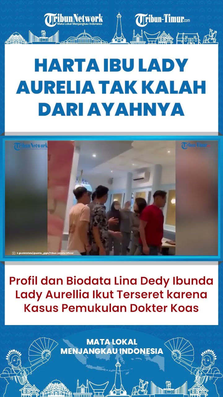 SHORT | BIODATA Lina Dedy Ibunda Lady Aurellia Ikut Terseret karena Kasus Pemukulan Dokter Koas