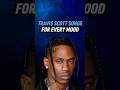 Travis Scott Has a Song for Every Mood 🔥