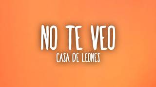 Casa De Leones - No Te Veo (Remix) (Letra/Lyrics)