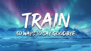 Train - 50 Ways to Say Goodbye (Lyrics) screenshot 5