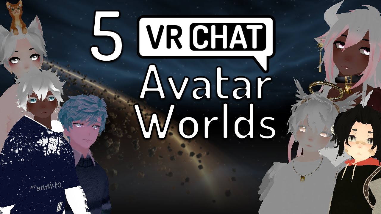 Tìm kiếm Cute VRChat Avatar Worlds Để tạo cho Avatar của bạn trong thế