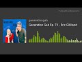 Generation gab ep 73  eric gilliland