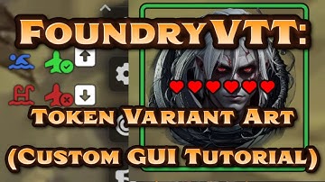 Custom GUI Tutorial (Token Variant Art) | FoundryVTT