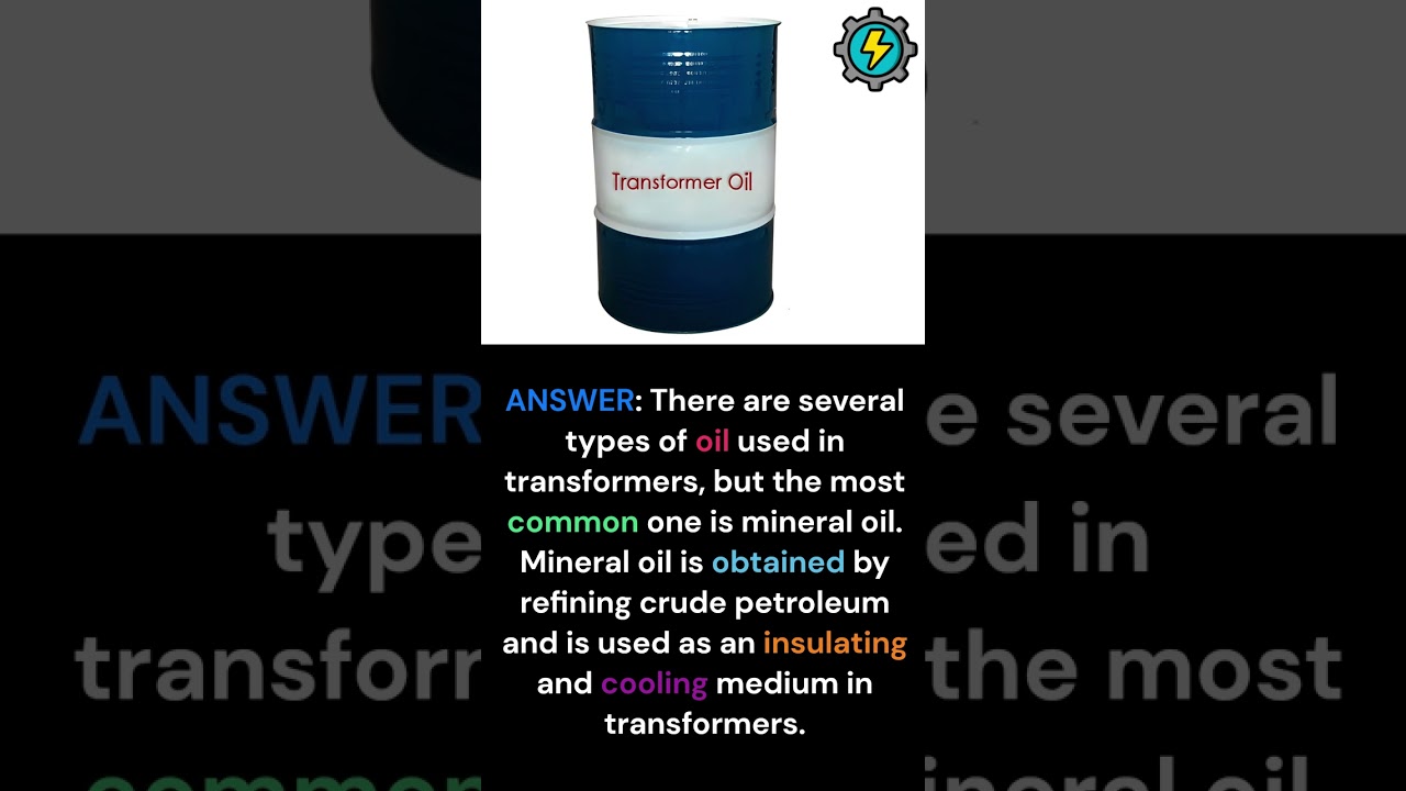 Which type of Oil is used in Transformers? 