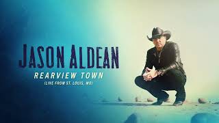 Смотреть клип Jason Aldean - Rearview Town (Live From St. Louis, Mo) (Official Audio)