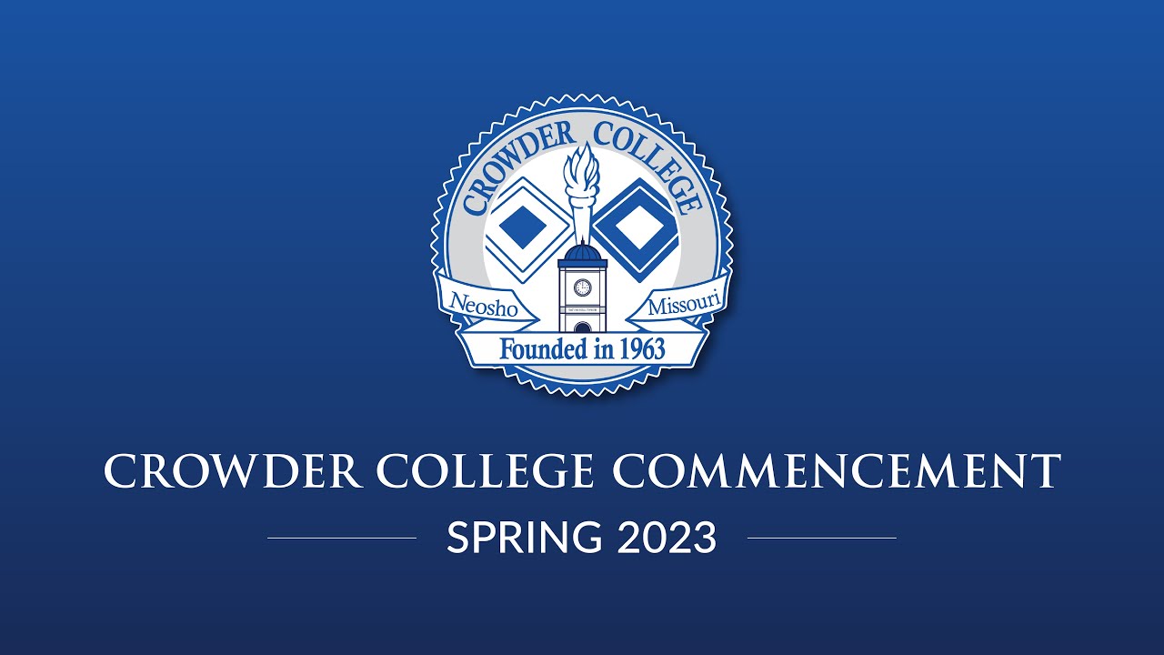 Crowder College Spring 2023 Graduation May 13th 100 PM Ceremony YouTube