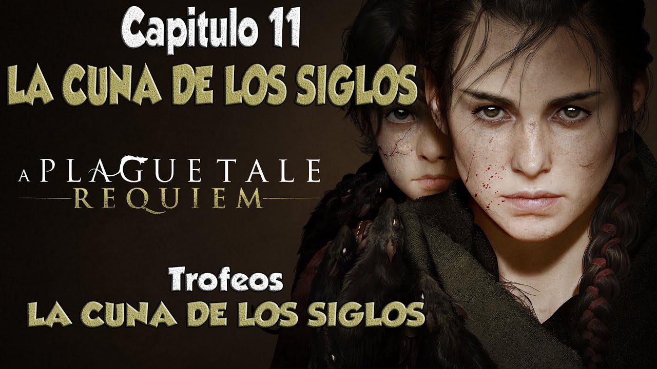 A Plague Tale: Requiem  La cuna de los siglos - Capítulo 11 