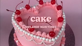 Cake || Melanie Martinez || Lyrics