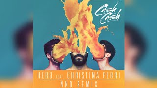 Cash Cash - Hero ft. Christina Perri (NND Remix)