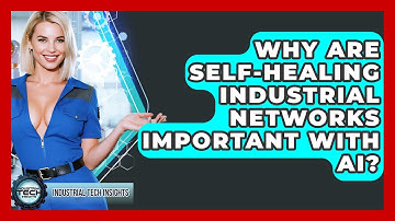 Why Are Self-healing Industrial Networks Important With AI? - Industrial Tech Insights