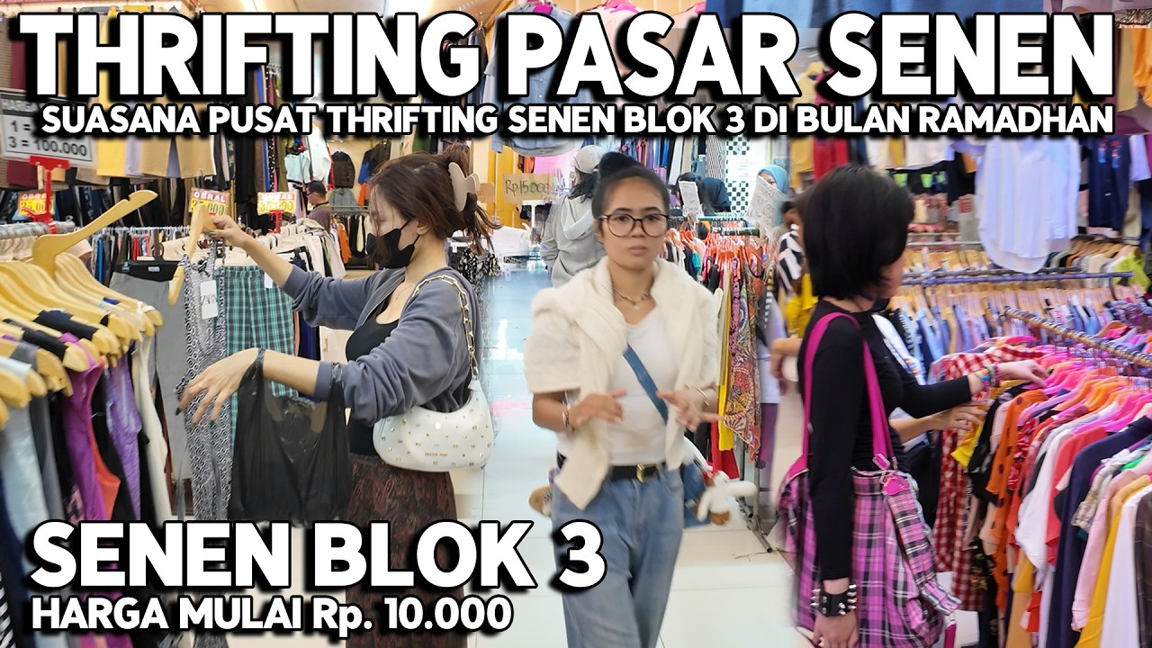 SUASANA PUSAT THRIFTING PASAR SENEN BLOK 3 SAAT BULAN RAMADHAN