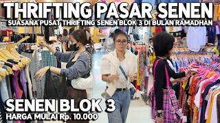 SUASANA PUSAT THRIFTING PASAR SENEN BLOK 3 SAAT BULAN RAMADHAN