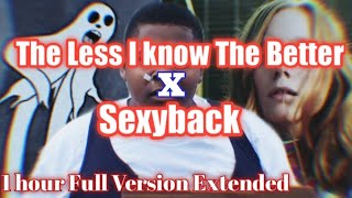 The Less I know The better x sexyback (Full Version) [1 hour version]