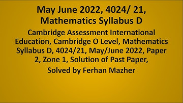 May June 2022, D Math 4024, 21, Solved by Ferhan Mazher