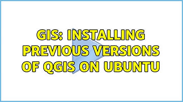 GIS: Installing previous versions of QGIS on Ubuntu (2 Solutions!!)