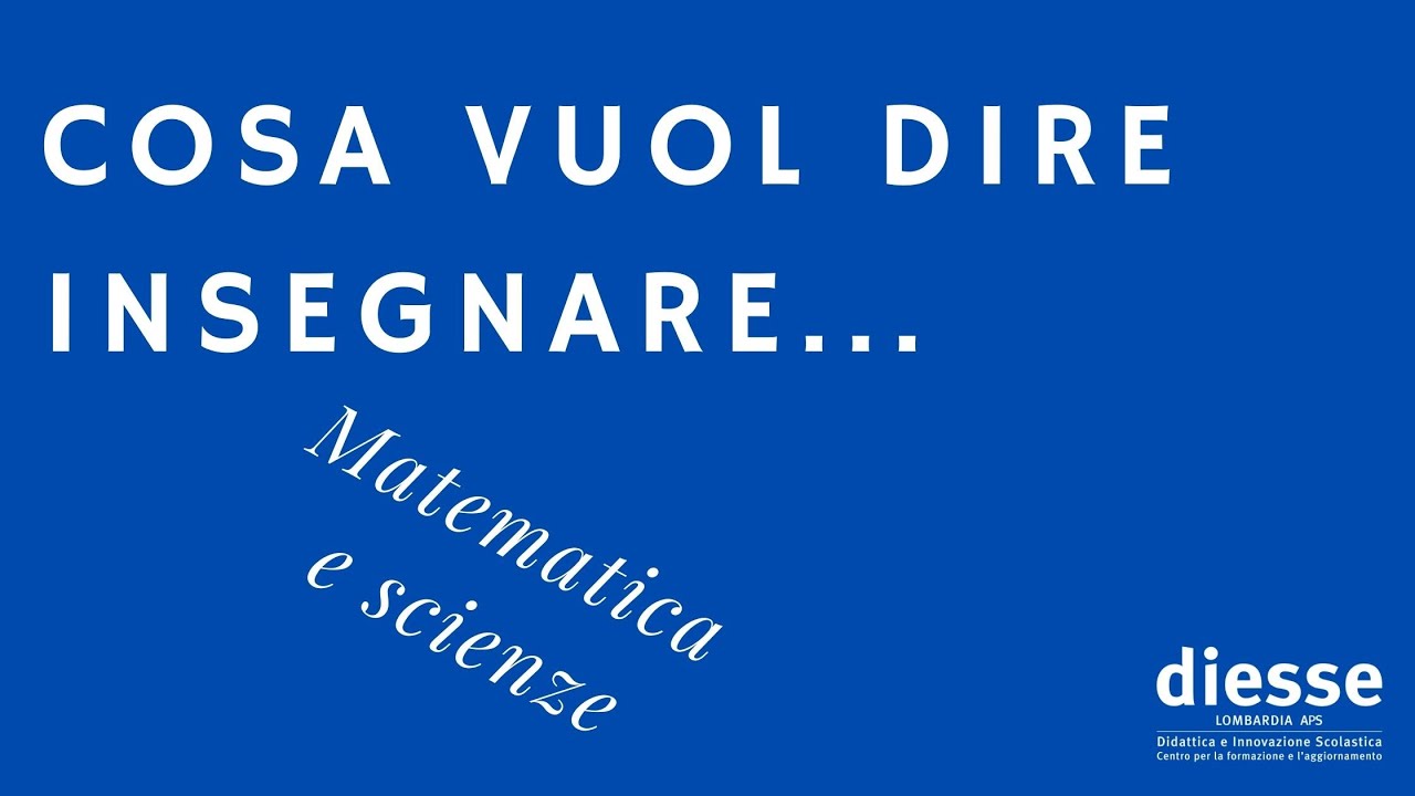 Cosa vuol dire insegnare... Matematica e scienze YouTube Cosa vuol dire insegnare... Matematica e scienze YouTube