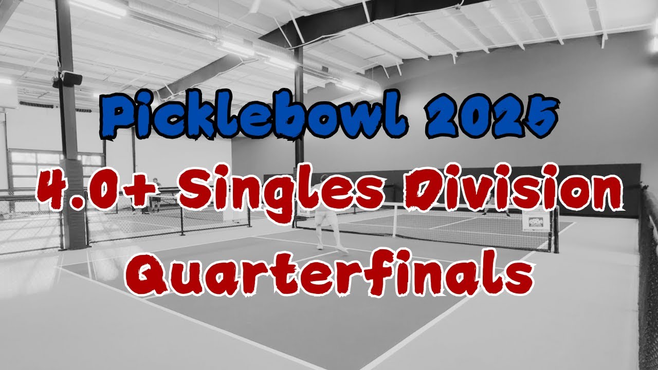 Picklebowl 4.0+ Singles (Playoffs Quarterfinals) - Pickleball