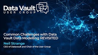 Common Challenges with Data Vault Modeling REVISITED