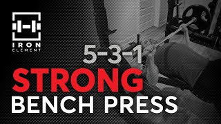 IRON Element: 5-3-1 STRONG - Bench press
