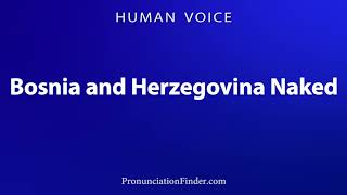 Download Lagu How To Pronounce Bosnia and Herzegovina Naked MP3