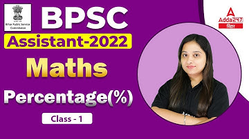 Percentage Class For BPSC Assistant 2022 | BPSC Assistant 2022 | Maths by Nancy Maam #1