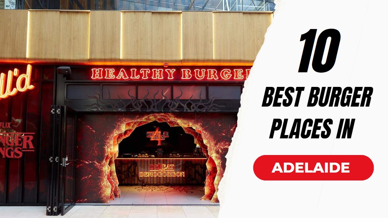 10 Best Burger Places in Adelaide  | Where to Eat in Adelaide  | Australia | The Cook Book