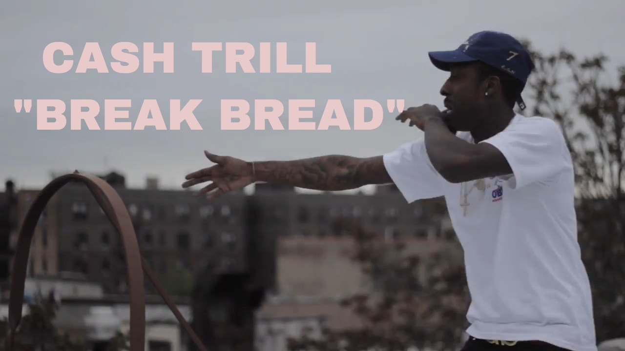 CASH TRILL-"BREAK BREAD" adlı videoyu YouTube'da izle CASH TRILL-"BREAK BREAD" adlı videoyu YouTube'da izle