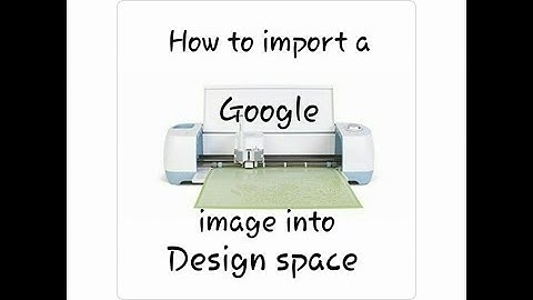 Importing images from Google into design space