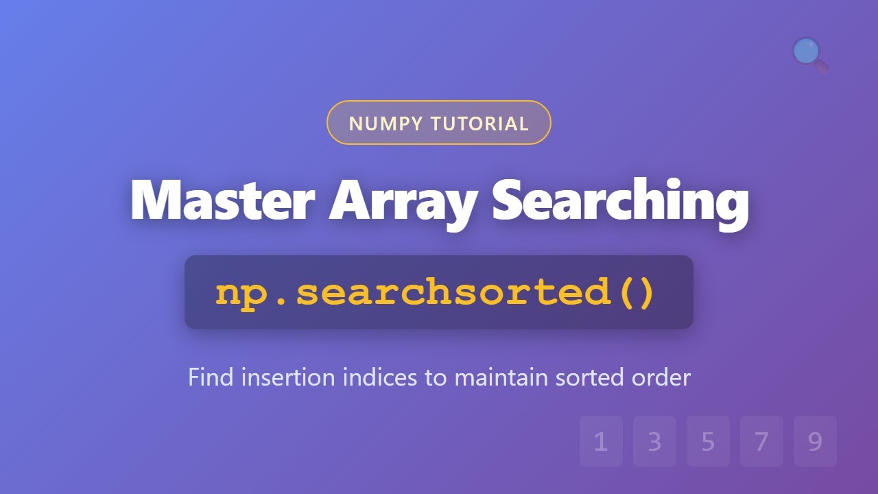 NumPy searchsorted() Tutorial: Find Insertion Indices in Sorted Arrays ...