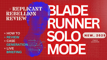 The NEW (2025) Blade Runner RPG SOLO Mode (from Replicant Rebellion Kickstarter) Review + Walkthru