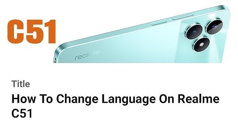 How To Change Language On Realme C51
