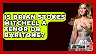 Is Brian Stokes Mitchell A Tenor Or Baritone? - Broadway Behind The Curtain Wealth