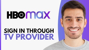 How To Sign Into HBO Max Through TV Provider - Step By Step