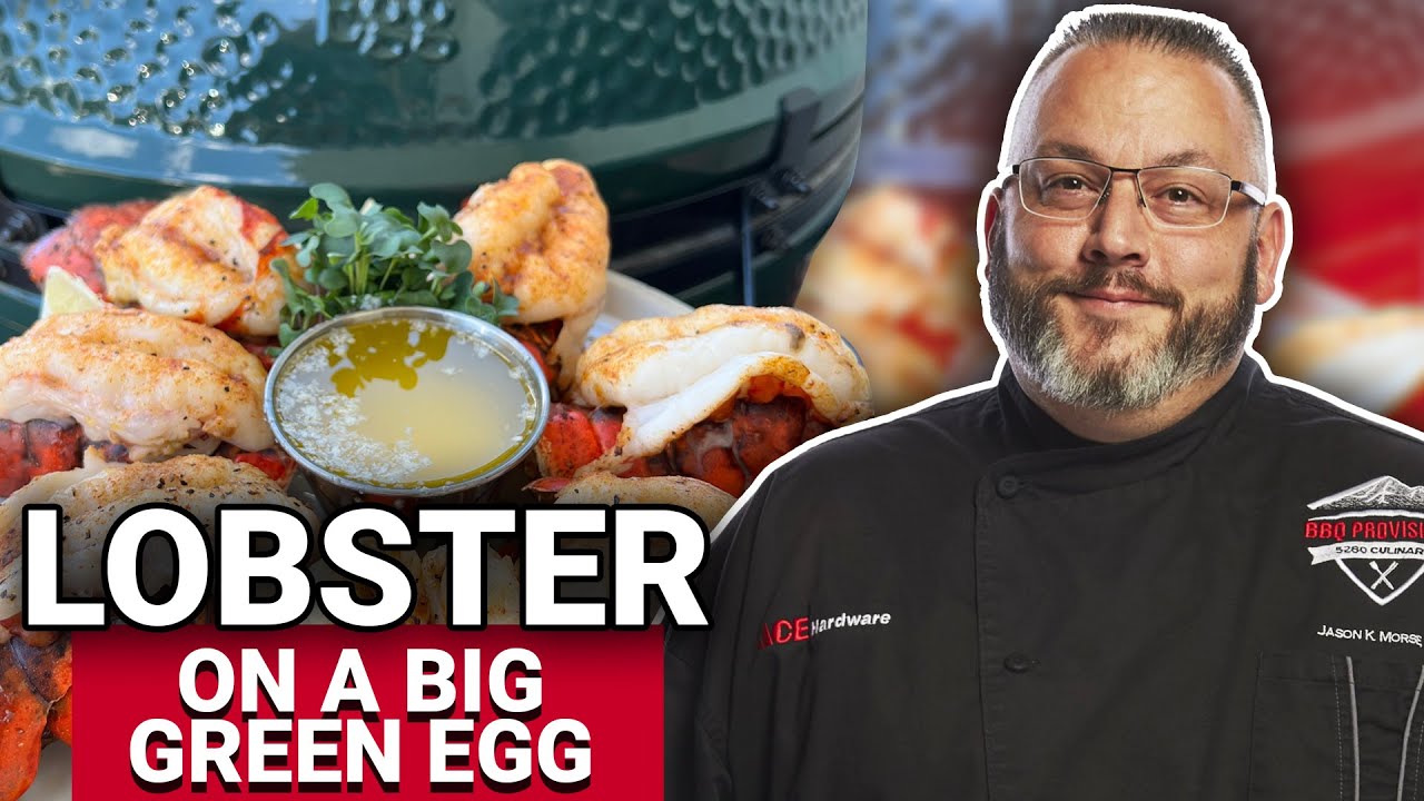 How To Make Lobster On A Big Green Egg Ace Hardware YouTube